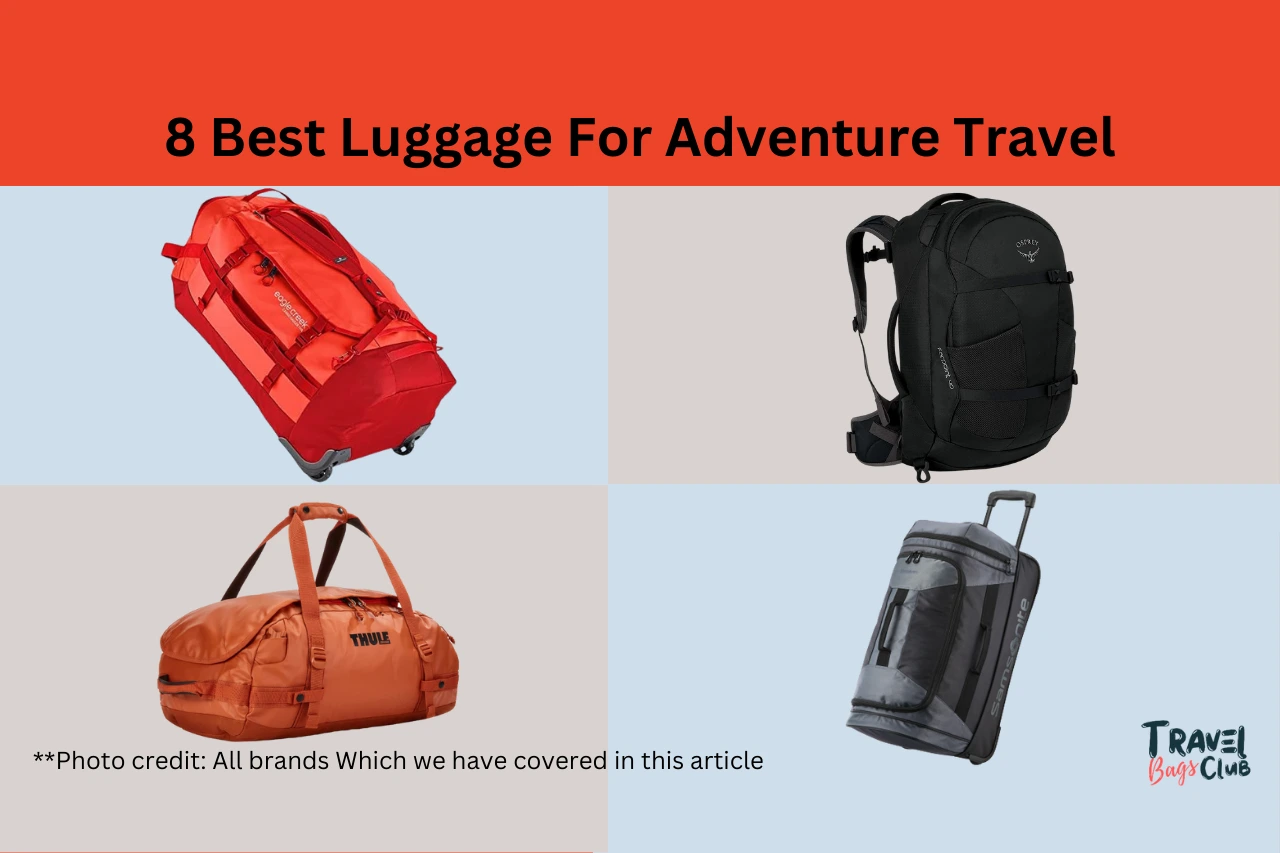 Best Luggage For Adventure Travel