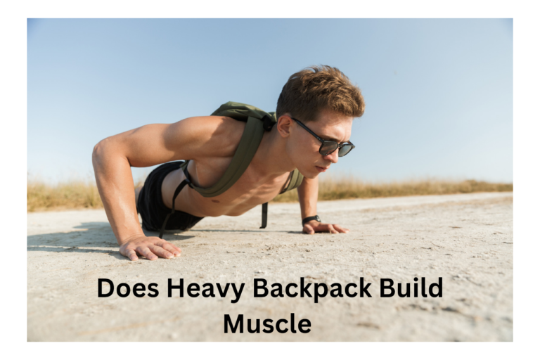 Does Carrying a Heavy Backpack Build Muscle? Find the Truth