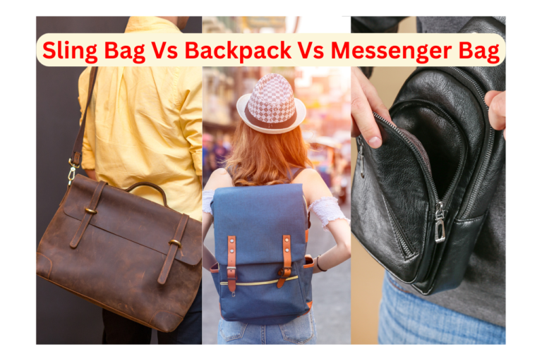 Sling bag vs backpack vs messenger bag which is the right choice?