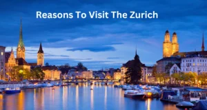 Reasons to visit the Zurich