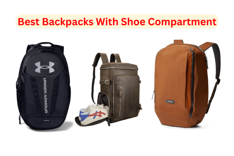 Best Backpacks with shoe compartments – Suits your needs