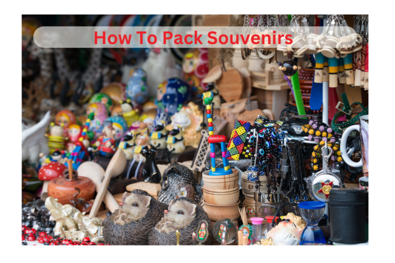 Safeguard Your Memories: How to Pack Souvenirs for Safe Travels