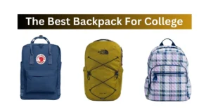 The Best Backpack For College 